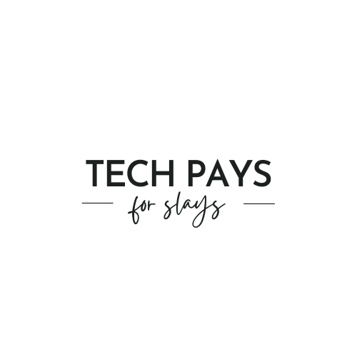 Tech Pays for Slays